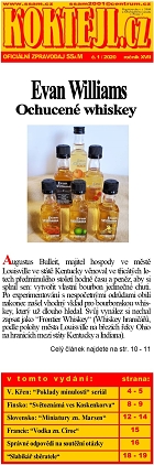 SSaM - KOKTEJL.cz - 1/2020
Evan Williams Ochucen� whiskey
V. K�en: Poklady minulosti seri�l
Finsko: Sv�tozn�m� ves Koskenkorva
Slovensko: Miniatury zn. Marsen
Francie: Vodka zn. C�roc
Spr�vn� odpov�di na sout�n� ot�zky
Slabik�� sb�ratele